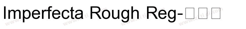 Imperfecta Rough Reg字体转换